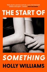 The Start of Something : The sharp, compulsive and thought-provoking book club read for 2024-9781398706347